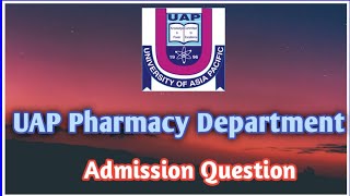 UAP pharmacy department admission Question Fall 2019 [upl. by Yordan]