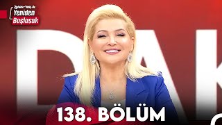 Zahide Yetiş ile Yeniden Başlasak 138 Bölüm 17 Nisan 2024 [upl. by Fiorenze]