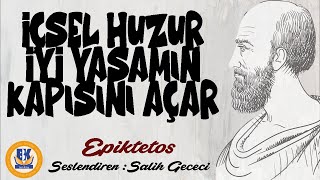 İçsel Huzur İyi Yaşamın Kapısını Açar  Epiktetos Sesli Kitap Tek Parça Salih Gececi [upl. by Remus]