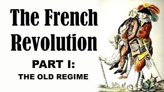 The French Revolution Part I The Old Regime [upl. by Valencia]