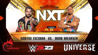 WWE 2k23 Universe nxt  Santos Escobar VS Bron Breakker [upl. by Colburn]