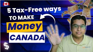 5 TaxFree Ways to Make Money in Canada [upl. by Dola410]