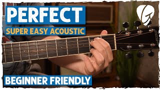 quotPerfectquot SUPER EASY Acoustic Guitar Lesson  Tutorial  Chords amp Strumming w Visuals [upl. by Aridatha329]