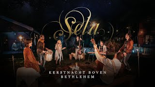 Kerstnacht boven Bethlehem  Sela [upl. by Sivraj612]