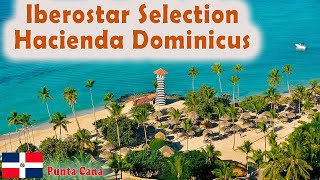 IBEROSTAR SELECTION HACIENDA DOMINICUS 🔰 5 star hotel with ocean views [upl. by Epilif]