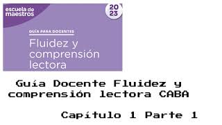 Guía Docente Fluidez y comprensión lectora CABA Parte 1 [upl. by Noiz862]