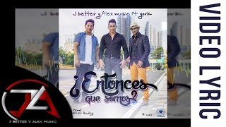 Entonces Que Somos  J Better Ft Alex Music  York  VIDEO LYRIC  Salsa nueva 2020 [upl. by Enidlareg]