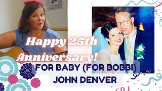 For Bobbie For baby John Denver Happy 25th Anniversary 🔔 [upl. by Zavras]