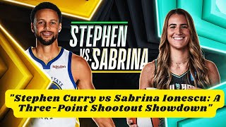 quotStephen Curry vs Sabrina Ionescu A ThreePoint Shootout Showdownquot [upl. by Cadmann]