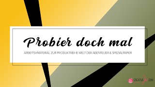 Probier doch mal  Produktreihe Welt der Abenteuer amp Spezialpapier [upl. by Ahsaela]