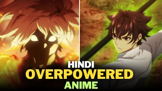 Top 10 Overpowered Anime to Watch in 2023 Hindi [upl. by Eelatan643]