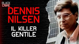 La Storia del KILLER GENTILE  Dennis Nilsen [upl. by Nnylrefinnej55]