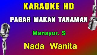 PAGAR MAKAN TANAMAN  Mansyur S  KARAOKE Nada Wanita [upl. by Wey]