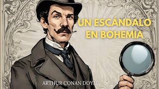 Un escándalo en Bohemia 1891 por Arthur Conan Doyle [upl. by Rodolphe446]