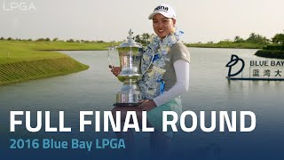 Full Final Round  2016 Blue Bay LPGA [upl. by Atterbury]