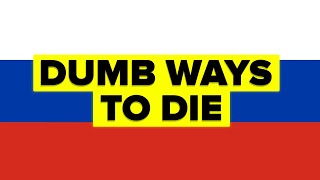 Stupid Ways Russians Accidentally Died [upl. by Sivle528]