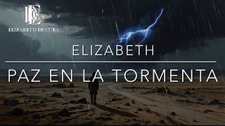 Paz En La Tormenta  Elizabeth [upl. by Aleka]