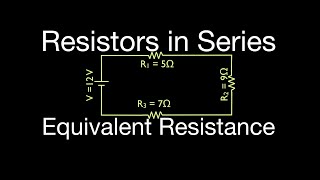 Resistors in Electric Circuit 11 of 16 Equivalent Resistance for Series Resistors [upl. by Dnomasor317]