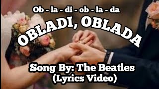 OBLADI OBLADA SONG BY THE BEATLES quotLYRICS VIDEOquot [upl. by Albert]