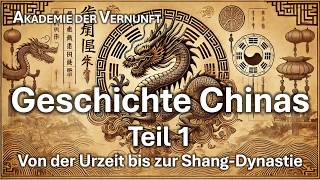 Die Geschichte Chinas Von der Urzeit bis zur ShangDynastie [upl. by Bonner]