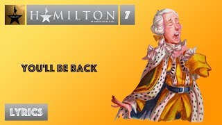 7 Hamilton  Youll Be Back VIDEO LYRICS [upl. by Nairim903]