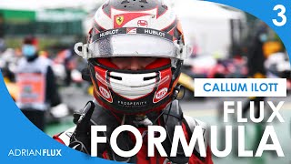 Callum Ilott  Flux Formula Part Three [upl. by Emmuela]