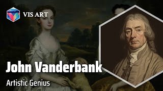 John Vanderbank Portraitist Extraordinaire｜Artist Biography [upl. by Nawotna445]