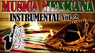 🎷 MUSICA MEXICANA MARIACHI INSTRUMENTAL VOLUMEN 2 🎷 Musica relajante 🎷 Saxofon 🎷 [upl. by Ellenad]