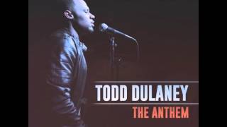 The Anthem  Todd Dulaney single [upl. by Turmel281]