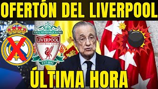 ¡OFERTÓN DEL LIVERPOOL AL REAL MADRID ¡FLORENTINO YA LO SABE NOTICIAS DEL REAL MADRID HOY [upl. by Azila]