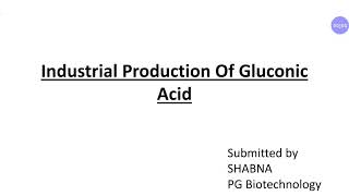 Industrial productn of Acid Part 3 Gluconic acid [upl. by Koenraad542]