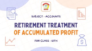 Retirement Treatment of Accumulated Profit  Class 12 Accounts  The Doon Grammar School [upl. by Ellehcer]