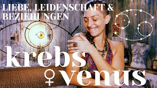 Venus in Krebs  LIEBE amp BEZIEHUNGEN in der Astrologie dein Ausdruck in Partnerschaften [upl. by Wagner565]