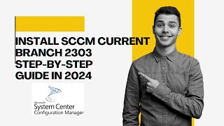 How to Install SCCM Current Branch StepByStep Guide in 2024 [upl. by Aicertal174]