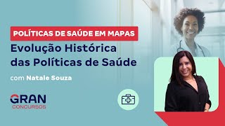 Políticas de Saúde em Mapas Evolução Histórica das Políticas de Saúde com Natale Souza [upl. by Swope]