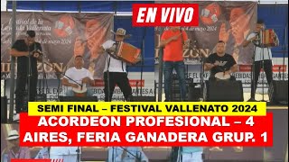 SEMI FINAL FESTIVAL VALLENATO 2024 EN VIVO LOS 4 AIRES  GRUPO 1 [upl. by Noryk622]