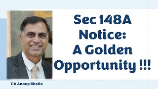 धारा 148A का नोटिस  एक स्वर्णिम अवसर   Sec 148A Notice  A Golden Opportunity  CA Anoop Bhatia [upl. by Grania]