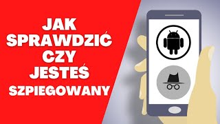 Jak sprawdzić czy jesteś szpiegowany  Czy jesteś śledzony [upl. by Jamima]