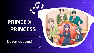 Watashi ga Motete Dousunda  Opening Prince x Princess  Cover Español [upl. by Neraa]