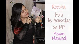 Reseña Hola Te Acuerdas de MÌ  Megan Maxweell [upl. by Murtha]