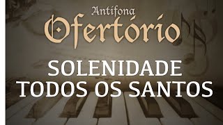 As almas dos justos estão na mão de Deus  Antífona de Ofertório  Solenidade de Todos os Santos [upl. by Olympia]