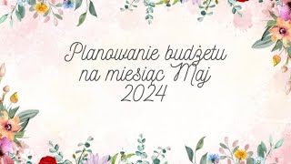 ✨Planowanie budżetu na Maj 24✨Zaplanuj budżet ze mną Budget planning for the month of May ♥️ [upl. by Sigismond]