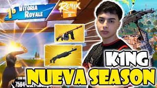 K1NG JUEGA LA NUEVA SEASON FORTNITE REMIX CAP 2🔥PRIMERA WIN [upl. by Yerag]