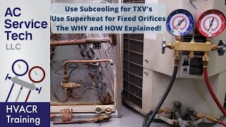 Why use Subcooling for TXVs amp Superheat for Fixed Orifices Refrigerant Charging [upl. by Annuhsal793]