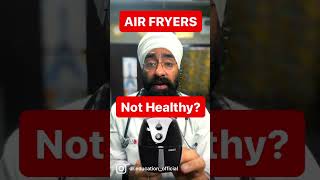 Air fryer are healthy or Not  Air Frying is good or bad for you [upl. by Kellyn]