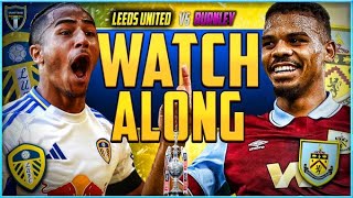 Leeds United v Burnley Live Stream Watchalong [upl. by Adoree788]