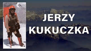 JERZY KUKUCZKA  War er der beste Alpinist aller Zeiten [upl. by Yelknirb]