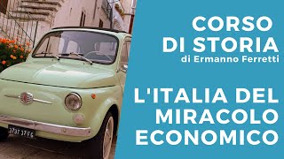 LItalia del miracolo economico [upl. by Oinimreh775]