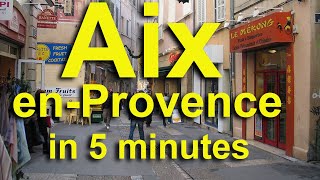 Aix en Provence in 5 Minutes [upl. by Anoik]