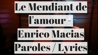 LE MENDIANT DE LAMOUR  ENRICO MACIAS PAROLES  LYRICS [upl. by Buyse]